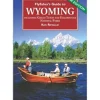 Fly Fisher's Guide to Wyoming - Your Premium Fishing Gear Store Rods Lines Baits Accessories^ Store