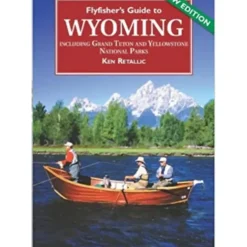 Fly Fisher's Guide to Wyoming - Your Premium Fishing Gear Store Rods Lines Baits Accessories^ Store