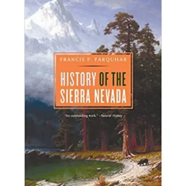 History of the Sierra Nevada Francis Farquhar - Your Premium Fishing Gear Store Rods Lines Baits Accessories^ Outlet
