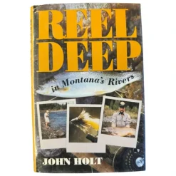 Reel Deep In Montana Rivers-Bruce Holt - Your Premium Fishing Gear Store Rods Lines Baits Accessories* Fly Fishing